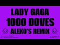 Lady Gaga - 1000 Doves (Aleko's Remix)