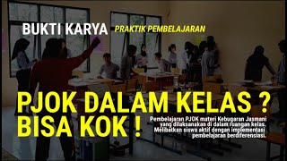 Bukti Karya Praktik Pembelajaran : PJOK Dalam Kelas, Bisa Kok !