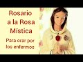 rosario a la rosa mística o de lágrimas. por los enfermos.