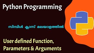 Python User defined Function|Parameters and Arguments|Python programming|Malayalam Tutorial
