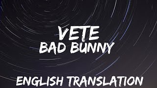 Bad Bunny - VETE (Letra /Lyrics / English Version / English translation) | ENGLISH TRANS