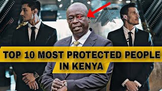 TOP 10 MOST PROTECTED POLITICIANS IN KENYA | THEY SPEND MILLIONS ON SECURITY | MOST PROTECTED PEOPLE