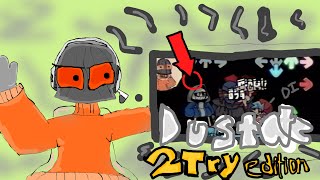 Playing dustale story-mode 2 try edition(FNF MONTAGE)