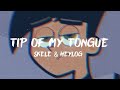 Skele & Heylog - Tip oF My Tongue (Lyrics)