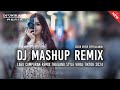 DJ MASHUP CAMPURAN REMIX LAGU VIRAL TIKTOK 2024 | Dj Unik Asik