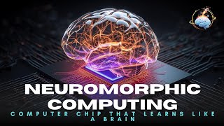 Neuromorphic Computing | The Computer Chip That Learns Like a Brain | Mind Your Science