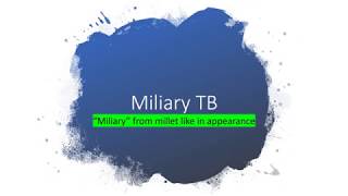 Miliary TB [“Miliary” from millet like in appearance]