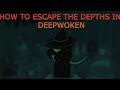 [DEEPWOKEN] EASIEST WAY TO ESCAPE THE DEPTHS