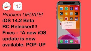 iOS 14.2 RC BETA RELEASED! Fixes Pop Up Problem! “A new iOS update is now available."