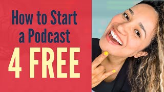 🎙How to Start a PODCAST for FREE | Complete Guide