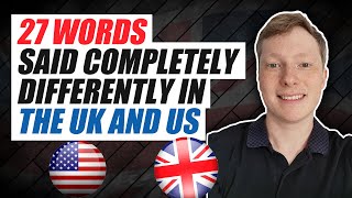 27 Words With Completely Different Pronunciations in the UK and US - British vs American Accent