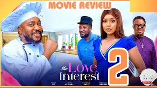 THE LOVE INTEREST - 2 (Trending Nollywood Nigerian Movie Review) Pamela Okoye, Nosa Rex #2024