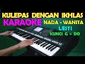 LESTI - KULEPAS DENGAN IHKLAS | KARAOKE NADA WANITA || HD