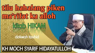 tilu hahalang piken ma'rifat ka alloh || KH MOCH SYARIF HIDAYATULLOH