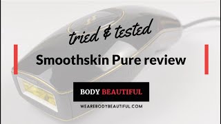 Tested Smoothskin Pure home IPL review | Pros, Cons \u0026 Results in 5 mins by WeAreBodyBeautiful.com