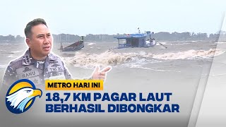 18,7 KM Pagar Laut Tangerang Berhasil Dibongkar - [ Metro Hari Ini ]