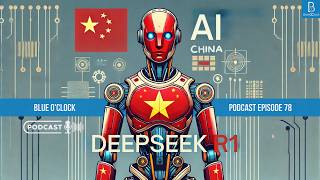 DeepSeek R1 AI จีนที่สั่นสะเทือนวงการเทคโนโลยีโลก | Blue O’Clock Podcast EP. 79