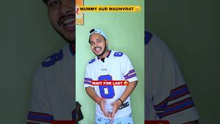 Mummy Aur Maunvrat 🤐🤣 #shorts #funny #comedy #aruj
