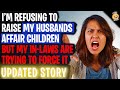 I'm Refusing To Raise My Husbands Affair Children But My In-Laws Are Trying To Force It