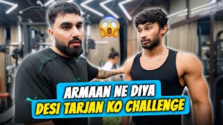 Armaan Ne Diya Desi Tarjan Ko Challenge