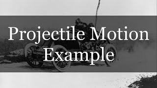 Projectile Motion Example - Engineering Dynamics