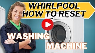 How To Reset Whirlpool Washer