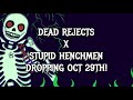 DEAD REJECTS X STUPID HENCHMEN - OCT 29TH