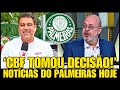 URGENTÍSSIMO! CBF TOMA DECISÃO E BIXO VAI PEGAR! VEJA ISSO! NOTÍCIAS DO PALMEIRAS