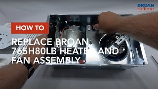 How to Replace Broan 765H80LB Heater and Fan Assembly