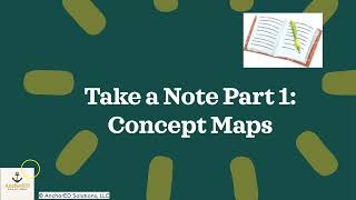 Take a Note Part 1: Concept Maps