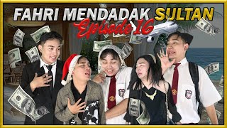 [DRAMA] AYAH SULTAN FAHRI NIKAH SAMA MAMI EMBER 😱 FAHRI \u0026 MAMINYA JADI MISKIN ⁉️ | EPS. 16