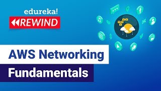 AWS Networking Fundamentals | AWS VPC | AWS Networking Services | Edureka | AWS Rewind