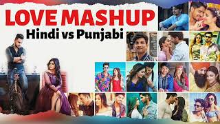 Love Mashup 2021 | Hindi vs Punjabi Mashup | Best Hindi/Punjabi Songs | 2021