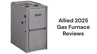 HvacRepairGuy 2025 Allied Brand Gas Furnace Reviews