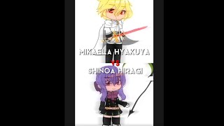 FW!//Mikaela Hyakuya Vs Shinoa Hiragi//Seraph of the end//Owari no Seraph//Gacha//Tweening//Reupload