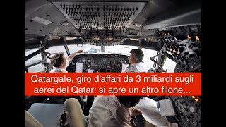 Qatargate, giro d'affari da 3 miliardi sugli aerei del Qatar: si apre un altro filone...