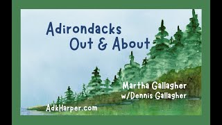 Adirondacks Out and About with Martha Gallagher