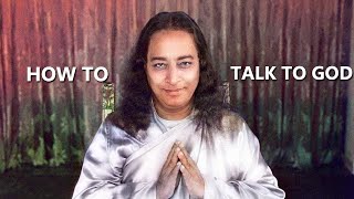 HOW TO TALK TO GOD IN REALITY | BY PARAMAHANSA YOGANANDA |