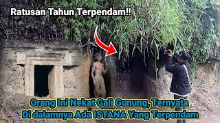 Gempar Di Jatim ! Edan Orang Ini Gali Gunung, Ternyata Di Dalamnya Ada Istana Yang Terpendam