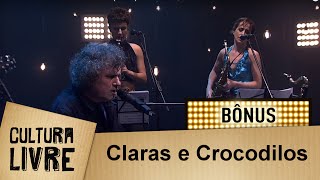 Claras e Crocodilos no Cultura Livre (Bônus)