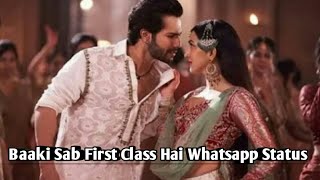 Baaki Sab First Class Hai! Whatsapp Status Song! Varun Dhawan! Kalank Movie!
