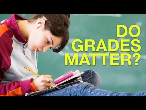 Do Good Grades Matter? Do Good Grades Matter?