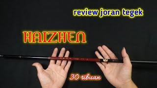 tegek murah berkualitas || JORAN TEGEK HAIZHEN #jorantegek #pancingmurah