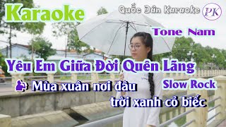 Karaoke Yêu Em Giữa Đời Quên Lãng | Slow Rock | Tone Nam (Bm,Tp:63) | Quốc Dân Karaoke