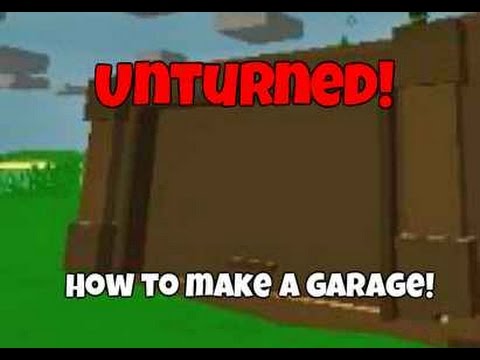 Unturned: How to make a Garage for Your Home! Unturned: How to make a Garage for Your Home!