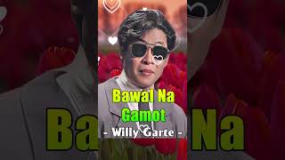 Bawal Na Gamot - Willy Garte - Top Hits OPM Tagalog Love Songs