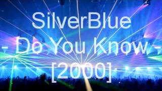 SilverBlue - Do You Know