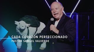 Cada corazón perfeccionado - Pastor Samuel Valverde