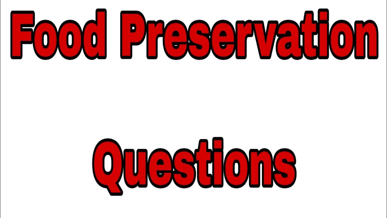 Food Preservation Exam Questions - YouTube