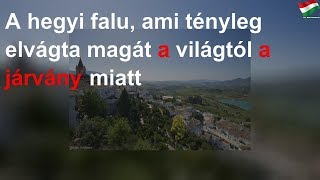 A hegyi falu, ami tényleg elvágta magát a világtól a járvány miatt